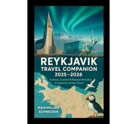 Reykjavík Travel Companion 2025-2026: Culture, Cuisine & Natural Wonders in Iceland’s Urban Heart (Wanderwise: The Ultimate Global Travel Guide Series)