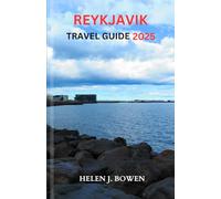 REYKJAVIK TRAVEL GUIDE 2025: Exploring Adventure, History, and the Heart of Local Culture