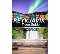Reykjavík Travel Guide 2026/2027: Discover Iceland All Year Round-Top Attractions, Local Secrets, Seasonal Adventures, and Stress-Free Itineraries for First-Time & Returning Travelers