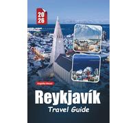 REYKJAVÍK TRAVEL GUIDE 2026: Essential Tips, Hidden Gems, and Unforgettable Experiences in Iceland’s Vibrant Capital