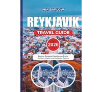REYKJAVIK TRAVEL GUIDE 2026: Explore Reykjavík Geothermal Pools, Northern Lights, and Icelandic Cuisine