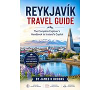 REYKJAVÍK TRAVEL GUIDE: The Complete Explorer’s Handbook to Iceland’s Capital