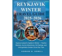 Reykjavik Winter Travel Guide 2025-2026: Explore Iceland’s Capital in Winter - Festive Markets, Aurora Adventures, Hot Springs, and Unforgettable Golden Circle Day Trips