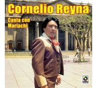Reyna, Cornelio - Canta Con Mariachi