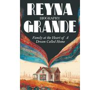 Reyna Grande Biography: Family at the Heart of A Dream Called Home