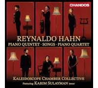 Reynaldo Hahn: Piano Quintet; Songs; Piano Quartet