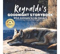 Reynaldo's Goodnight Storybook with Animals in the Desert: A Personalized Bedtime Book for Reynaldo | Plus: 20 Calming, Screen-Free Sleep Ideas