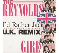 Reynolds Girls, The: I'd Rather Jack (UK-Remix)