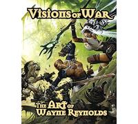 Reynolds, Wayne - Visions of WAR: The Art of Wayne Reynolds