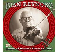 Reynoso,Juan - Genius Of Mexico's Tierra Caliente