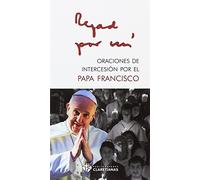 Rezad por mí: Oraciones de intercesión por el papa Francisco (SIN COLECCION)