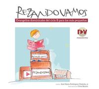 Rezando vamos. Ciclo B: Evangelios dominicales del ciclo B para los más pequeños