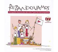 Rezando vamos. Ciclo C: Evangelios dominicales del ciclo C para los más pequeños (Infantil y Juvenil)