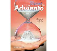 Rezar en Adviento. Ciclo A: A la espera de la Luz: 40 (Oraciones)