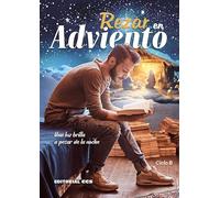 Rezar en Adviento. Ciclo B: Una luz brilla a pesar de la noche: 65 (Oraciones)