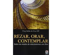 Rezar, Orar, Contemplar: Sobre los modos de relacionarnos con Dios: 20 (Tu rostro buscaré)
