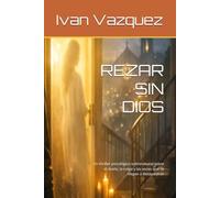 REZAR SIN DIOS: Un thriller psicológico sobrenatural sobre el duelo, la culpa y las voces que se niegan a desaparecer