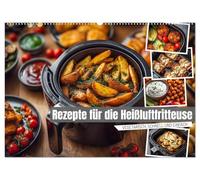 Rezepte für die Heißluftfritteuse - vegetarisch, schnell und einfach (Wandkalender 2026 DIN A2 quer), CALVENDO Monatskalender: Kochen mit der ... für die moderne Küche im Kochbuch-Stil