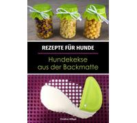 Rezepte für Hunde: Hundekekse aus der Backmatte: Hundeleckerlies & Hundekekse backen in der Backmatte