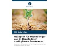 Rezeptur für Mischdünger aus in Bangladesch verfügbaren Ressourcen: Besonderer Schwerpunkt auf der Phosphorversorgung in Böden mit hohem pH-Wert