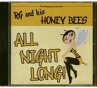 Rg Bees & His Honey - RG & HIS HONEY BEES All Night Long! (2011)
