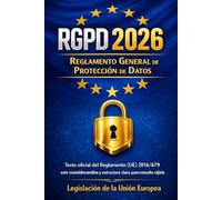 RGPD 2026 Reglamento General de Protección de Datos: Texto oficial del Reglamento (UE) 2016/679 con considerandos y estructura clara para consulta rápida