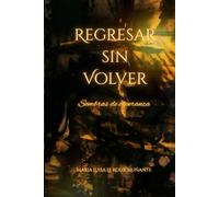 RGRESAR SIN VOLVER: Sombras de esperanza