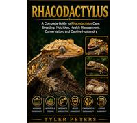 RHACODACTYLUS: A Complete Guide to Rhacodactylus Care, Breeding, Nutrition, Health Management, Conservation, and Captive Husbandry