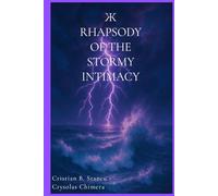 Rhapsody of the Stormy Intimacy