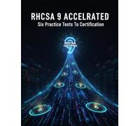 Rhcsa 9 Accelerated: Six Practice Tests To Certification