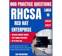 RHCSA RED HAT ENTERPRISE LINUX 10: Complete Hands-On Guide to Linux System Administration, Exam Preparation, and Real-World Command-Line Practice
