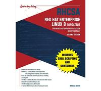 RHCSA Red Hat Enterprise Linux 8 (UPDATED): Training and Exam Preparation Guide (EX200), Second Edition