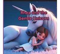 Rhea and the Gentle Unicorn