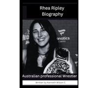 Rhea Ripley Biography: Australian professional Wrestler (WWE super stars wrestler Biography)