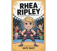 Rhea Ripley: The fearless wrestling champion for kids