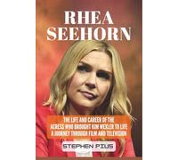 RHEA SEEHORN: The Life and Career of the Actress Who Brought Kim Wexler to Life - A Journey Through Film and Television