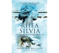 Rhea Silvia: Book One in The First Vestals of Rome Trilogy: 1