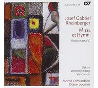 Costanzi, Rita Edmundson, Morna Elektra Women'S Choir Vancouver Loomer, Diane Nixon, Bryn Reinhardt, Lorraine - Rheinberger: Misas E Himnos; Musica Sacra Vol. 6