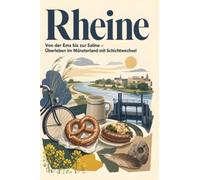 Rheine: Von der Ems bis zur Saline - Überleben im Münsterland mit Schichtwechsel. Das perfekte Geschenk für Einheimische & Zugezogene