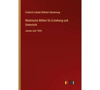 Rheinische Blätter für Erziehung und Unterricht: Januar-Juni 1844