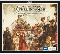 Rheinische Kantorei; Concerto Köln; Hermann Max - Luther in Worms/Oratorio