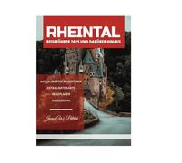 RHEINTAL REISEFÜHRER 2025 UND DARÜBER HINAUS