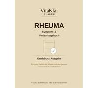 Rheuma Symptomtagebuch Großdruck: Schübe und Krankheitsaktivität im Blick: Der 90-Tage-Planer, um Schübe früh zu erkennen und gut vorbereitet ins nächste Arztgespräch zu gehen