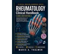 Rheumatology Clinical Handbook 2026-2027: Illustrated Bedside Reference with Color Atlas of Joint Exam and Skin Manifestations, Diagnostic Algorithms, and Complete Drug Guide
