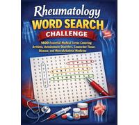 Rheumatology Word Search Challenge: 1600 Essential Medical Terms Covering Arthritis, Autoimmune Disorders, Connective Tissue Disease, and Musculoskeletal Medicine (Inside the Medical World)