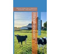 RHEUMINATIONS: REFLEXIONS ON A CAREER IN PEDIATRIC RHEUMATOLOGY