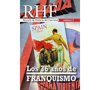 RHF - Revista de Historia del Fascismo: Los 36 años de Franquismo