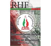 RHF - Revista de Historia del Fascismo: Movimento Sociale Italiano (1946-1995). La Llama del Renacimiento. Massimo Magliaro: 54