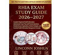 RHIA Exam Study Guide 2026-2027: Complete Registered Health Information Administrator Exam Prep with Practice Questions, Detailed Answer Explanations, ... Health Information Management Concepts