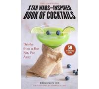 Rhiannon Lee Unofficial Star Wars-Inspired Book of Cocktails (Tapa dura)